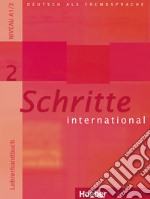 Schritte international. Deutsch als Fremdsprache. Lehrerhandbuch. Per le Scuole superiori. Vol. 2