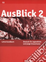 Ausblick. Lehrerhandbuch. Per le Scuole superiori. Vol. 2 libro