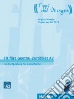 Fit fürs Goethe-Zertifikat. A2. Übungsbuch. Per le Scuole superiori. Con CD-Audio libro