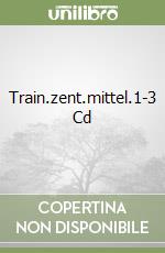 Train.zent.mittel.1-3 Cd libro