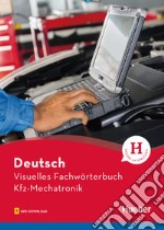 Visuelles Fachwörterbuch Kfz-Mechatronik. Con File audio per il download 