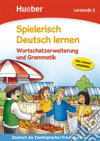 Spielerisch Deutsch lernen. Wortschatzvertiefung und Grammatik. Lernstufe. Per la Scuola elementare. Vol. 2 libro