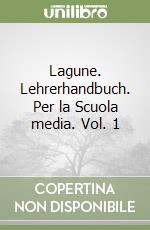 Lagune. Lehrerhandbuch. Per la Scuola media. Vol. 1 libro