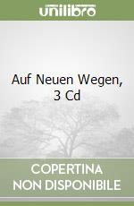 Auf Neuen Wegen, 3 Cd libro