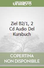 Ziel B2/1, 2 Cd Audio Del Kursbuch libro