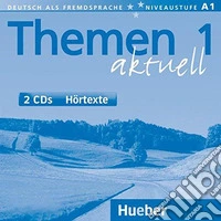 Themen aktuell. Hörtexte. Niveaustufe A1. Per le Scuole superiori. Vol. 1 libro