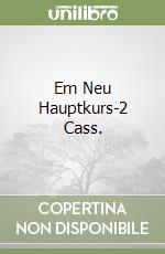 Em Neu Hauptkurs-2 Cass. libro