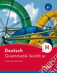 Grammatik leicht. B1. Per le Scuole superiori
