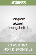 Tangram aktuell übungsheft 1 libro