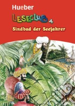 Leseclub. Per la Scuola media. Vol. 4: Sindbad der seefahrer libro