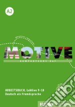 Motive. KompaktKurs DaF. A2, Arbeitsbuch. Per le Scuole superiori libro