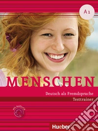 Menschen. Deutsch als Fremdsprache. A1. Testtrainer. Per le Scuole superiori. Con CD-Audio libro