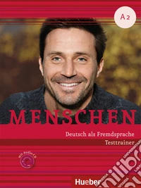 Menschen. Deutsch als Fremdsprache. A2. Testtrainer. Per le Scuole superiori. Con CD-Audio libro
