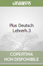 Plus Deutsch Lehrerh.3 libro