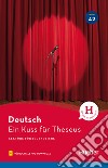 Kuss für Theseus. Lektüre für Jugendliche. Niveaustufe A2. Con audiolibro (Ein) libro