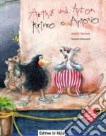 Arthur und Anton-Arturo e Antonio. Con CD-Audio libro