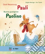 Gute Besserung, Pauli-Buona guarigione, Paolino. Con File audio per il download libro