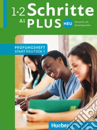 Schritte plus Neu. Deutsch als Zweitsprache. Prüfungsheft Start Deutsch 1. Per le Scuole superiori. Con CD-Audio. Vol. 1-2: A1 libro