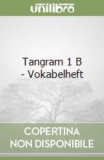 Tangram 1 B - Vokabelheft libro