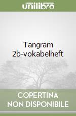 Tangram 2b-vokabelheft libro