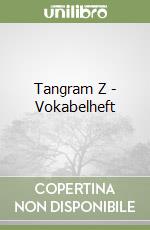 Tangram Z - Vokabelheft libro