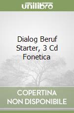 Dialog Beruf Starter, 3 Cd Fonetica libro