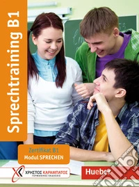 Sprechtraining. Modul Sprechen B1. Übungsbuch. Per le Scuole superiori libro