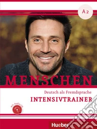 Menschen. Deutsch als Fremdsprache. A2. Intensivtrainer. Per le Scuole superiori. Con CD-Audio libro