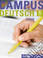 Campus Deutsch. Niveaustufe B2-C1. Lesen. Per le Scuole superiori