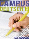 Campus Deutsch. Niveaustufe B2-C1. Lesen. Per le Scuole superiori libro