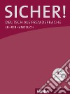 Sicher! Deutsch als Fremdsprache. B2.1+B2.2. Lehrerhandbuch. Per le Scuole superiori libro