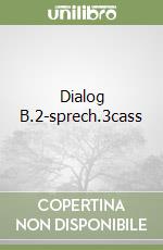 Dialog B.2-sprech.3cass libro