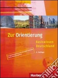 Zur orientierung. Lehrerhandbuch. Per le Scuole superiori libro