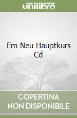 Em Neu Hauptkurs Cd libro