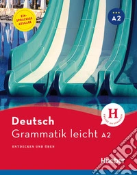 Grammatik leicht. A2. Per le Scuole superiori libro