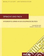 Sprache und Fach. Integriertes Lernen in der Zielsprache Deutsch Qualifiziert unterrichten libro