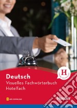 Visuelle Fachwörterbucher. Visuelles Fachwörterbuch Hotelfach libro