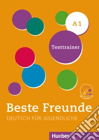 Beste Freunde. Deutsch für Jugendliche. Ediz. internazionale. A1. Testtrainer. Schede fotocopiabili. Con CD-Audio libro