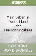 Mein Leben in Deutschland der Orientierungskurs libro