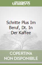 Schritte Plus Im Beruf, Dt. In Der Kaffee libro