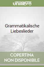 Grammatikalische Liebeslieder libro