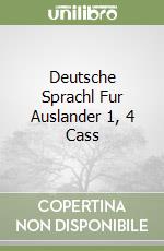 Deutsche Sprachl Fur Auslander 1, 4 Cass libro