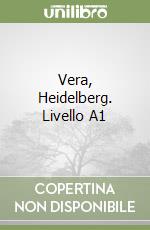 Vera, Heidelberg. Livello A1 libro