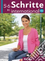 Schritte International. Neu. Deutsch als Fremdsprache. Kursbuch. Per le Scuole superiori. Vol. 5-6: B1 libro