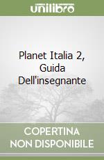 Planet Italia 2, Guida Dell'insegnante libro
