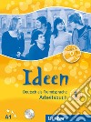 Ideen. Arbeitsbuch. Per le Scuole superiori. Con CD Audio. Con CD-ROM. Vol. 1 libro