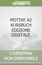 MOTIVE A2 KURSBUCH EDIZIONE DIGITALE libro