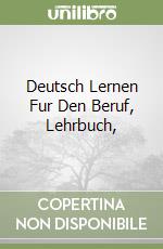Deutsch Lernen Fur Den Beruf, Lehrbuch, libro