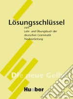Grammatica tedesca con esercizi. Losungen. Per le Scuole superiori