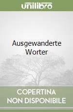 Ausgewanderte Worter libro